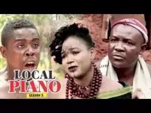 Video: LOCAL PIANO 3 (RACHAEL OKONKWO)  | Latest Nigerian Nollywood Movie